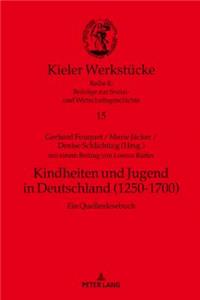 Kindheiten Und Jugend in Deutschland (1250-1700)