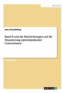 Basel II und die Rückwirkungen auf die Finanzierung mittelständischer Unternehmen