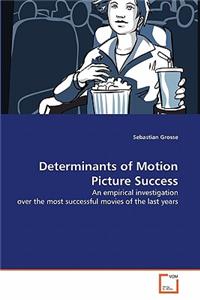 Determinants of Motion Picture Success
