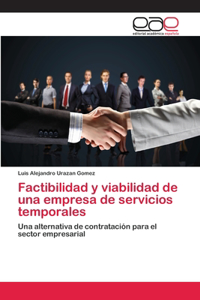 Factibilidad y viabilidad de una empresa de servicios temporales