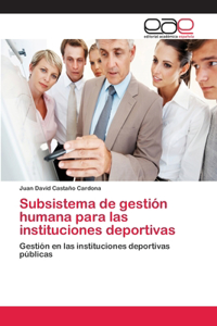 Subsistema de gestión humana para las instituciones deportivas