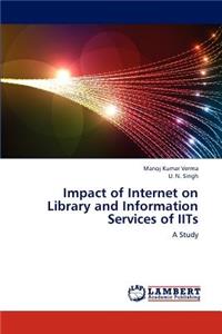 Impact of Internet on Library and Information Services of Iits