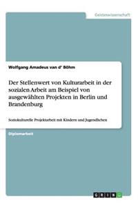 Stellenwert von Kulturarbeit in der sozialen Arbeit am Beispiel von ausgewählten Projekten in Berlin und Brandenburg