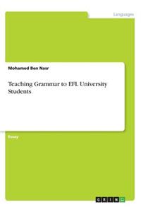 Teaching Grammar to EFL University Students