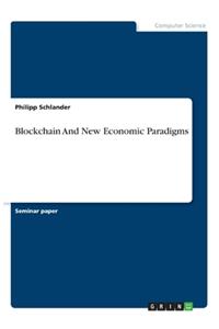Blockchain And New Economic Paradigms