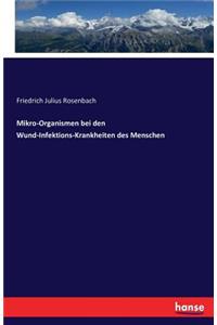 Mikro-Organismen bei den Wund-Infektions-Krankheiten des Menschen