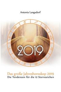 große Jahreshoroskop 2019