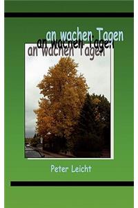 An wachen Tagen Teil I