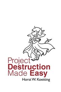 Project Destruction Made Easy