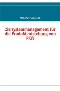 Zielsystemmanagement für die Produktentstehung von PKW