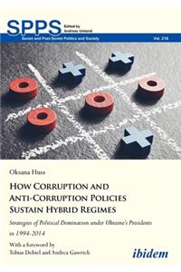 How Corruption and Anti-Corruption Policies Sustain Hybrid Regimes