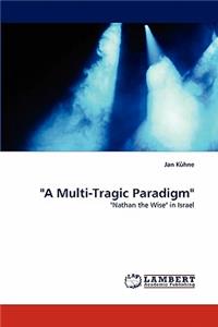 A Multi-Tragic Paradigm