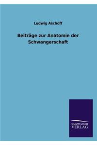 Beiträge zur Anatomie der Schwangerschaft