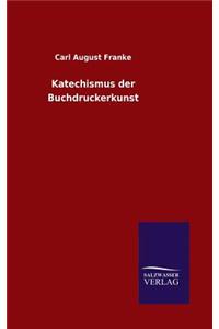 Katechismus der Buchdruckerkunst