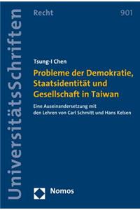 Probleme Der Demokratie, Staatsidentitat Und Gesellschaft in Taiwan