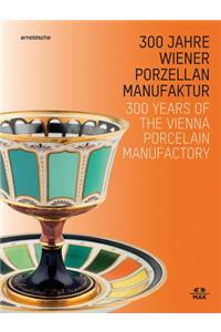 300 Years of the Vienna Porcelain Manufactory