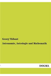 Astronomie, Astrologie Und Mathematik