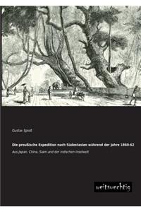 Preussische Expedition Nach Sudostasien Wahrend Der Jahre 1860-62