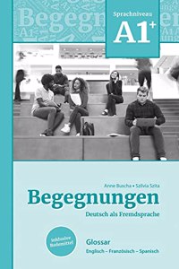 Begegnungen Deutsch als Fremdsprache A1+: Glossar: Englisch - Franzosisch - Spanisch