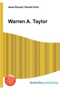 Warren A. Taylor