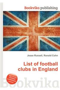 List of Football Clubs in England