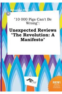 10 000 Pigs Can't Be Wrong