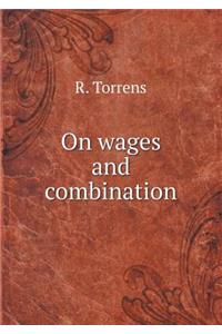 On Wages and Combination