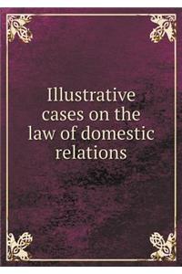 Illustrative cases on the law of domestic relations