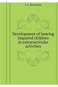 Development of Hearing Impaired Children in Extracurricular Activities