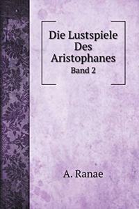 Die Lustspiele Des Aristophanes