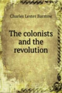 colonists and the revolution