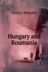 Hungary and Roumania