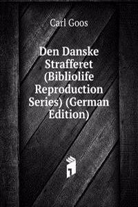 Den Danske Strafferet (Bibliolife Reproduction Series) (German Edition)