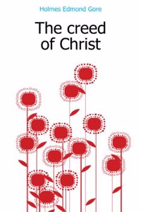 Creed of Christ / Edmond Holmes