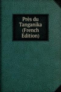 Pres du Tanganika (French Edition)