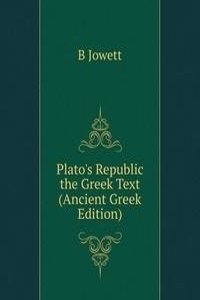 Plato's Republic the Greek Text