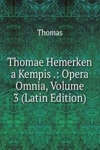 Thomae Hemerken a Kempis .: Opera Omnia, Volume 3 (Latin Edition)