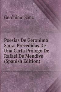 Poesias De Geronimo Sanz: Precedidas De Una Carta Prologo De Rafael De Mendive (Spanish Edition)