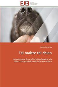 Tel Ma�tre Tel Chien
