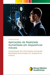 Aplicações de Realidade Aumentada em dispositivos móveis