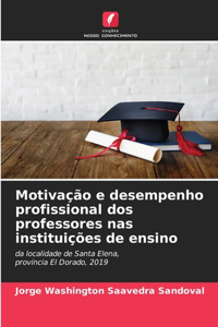 Motivação e desempenho profissional dos professores nas instituições de ensino