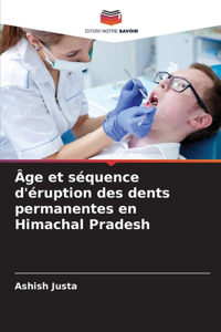 Âge et séquence d'éruption des dents permanentes en Himachal Pradesh