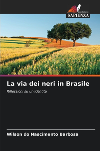 via dei neri in Brasile