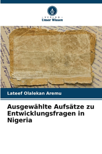 Ausgewählte Aufsätze zu Entwicklungsfragen in Nigeria