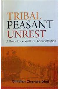 Tribal Peasant Unrest: A Paradox in Welfare Administration