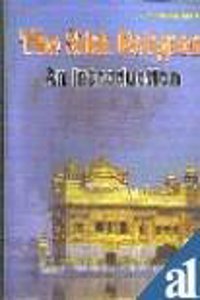 The Sikh Religion (An Introduction)