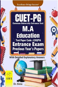 CUET PG M.A. Education (Test Paper Code-COQP16) Entrance Exam Previous Year's Papers With Detailed Explanatory Answers (English Medium)