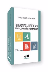 Personas juridicas. Delitos, garantias y compliance