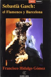 Sebastia Gasch, el flamenco y Barcelona (Carena flamenco) (Spanish Edition)