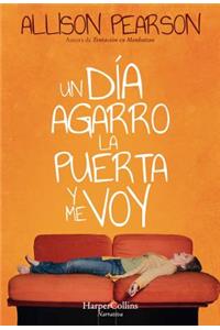 Un Día Agarro La Puerta Y Me Voy (How Hard Can It Be? - Spanish Edition)